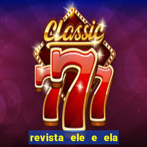 revista ele e ela cartas do forum